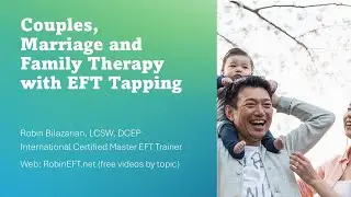 Couples, Marriage and Family Therapy with EFT Tapping