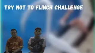 Try Not To Flinch Challenge