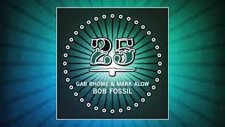 Gab Rhome, Mark Alow - Bob Fossil (Original Mix)[Bar25-096]