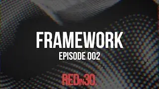 Framework | RedIn30 Podcast EP 002