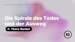 Die Spirale des Todes und der Ausweg | Thore Runkel