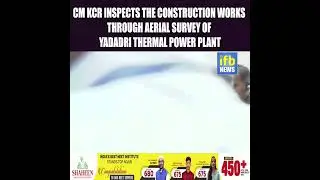 CM KCR inspects the construction works through aerial survey of Yadadri Thermal power plant