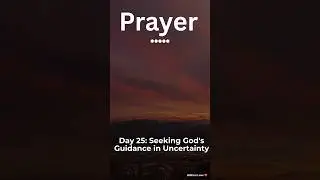Day 25: Seeking God's Guidance in Uncertainty #BlessedMornings #LentenPrayer #Biblicallove #shorts