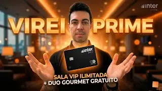 Virei INTER PRIME! Benefícios e Como Conseguir
