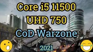 Core i5 11500 + UHD Graphics 750 = CALL OF DUTY WARZONE
