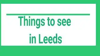 Things to see in Leeds City Centre