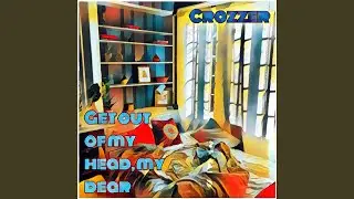 get out of my head, my dear