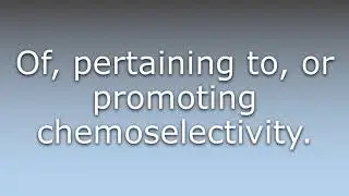 What does Chemoselective mean?
