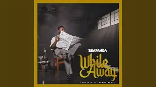 While Away