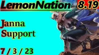 LemonNation as Janna Support - S8 Patch 8.19 - NA - Full Gameplay