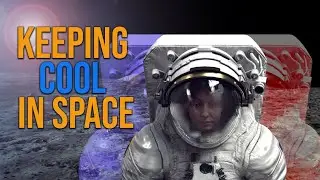 How do Spacesuit Keeping Astronaut Cool in Space for Space Exploration & Upcoming Spacesuit