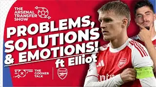 How Do We Fix Arsenal's Current Problems? Odegaard, Havertz, Merino, Gyokeres - ft Elliot