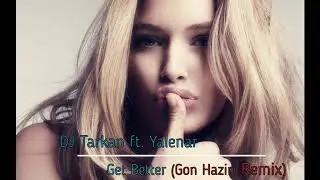 DJ Tarkan ft. Yalena - Get Better (Gon Haziri Remix)