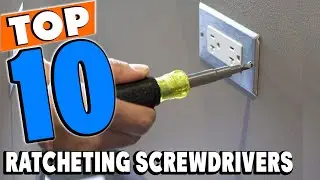 Top 10 Best Ratcheting Screwdrivers Review in 2025