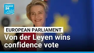 EU chief Von der Leyen comfortably survives confidence vote &bull; FRANCE 24 English