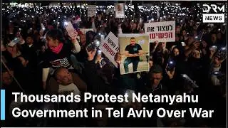 Massive Anti-Netanyahu Protests Rally in Tel Aviv Over War and Corruption | DRM News | AC1F