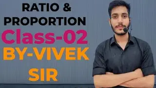 Ratio $PROPORTION CLASS -2 |BY VIVEK SIR |ALL COMPETITIVE EXAMS 
