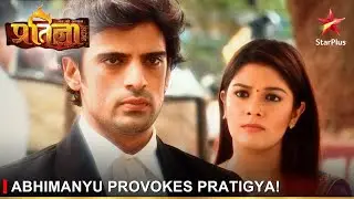 Mann Kee Awaaz Pratigya | मन की आवाज़ प्रतिज्ञा | Abhimanyu provokes Pratigya!