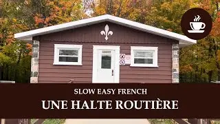 UNE HALTE ROUTI&Egrave;RE AU QU&Eacute;BEC - Intermediate Quebec French with Subtitles | Frenchpresso