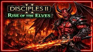Демоны vs Нежить | Прохождение Disciples 2: Rise of the Elves | Легионы Проклятых