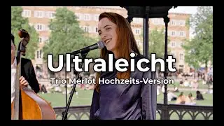 Ultraleicht - Hochzeitsband Trio Merlot Hochzeitsversion LIVE