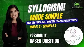 SYLLOGISM MODEL 2 EXAMPLE 4 | POSSIBILITY BASED QUESTION | IBPS RRB | BOM GBO | BankersAspire
