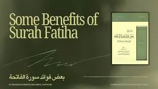 Some Benefits of Surah Fatihah - Muhammad Ibn Abdul-Wahhab | Commentary by Abu Iyaad