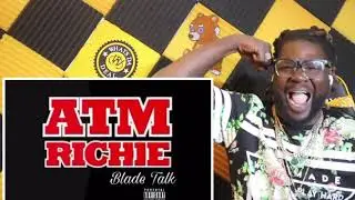 ATM Richie &ldquo;BLADE TALK&rdquo; Reaction