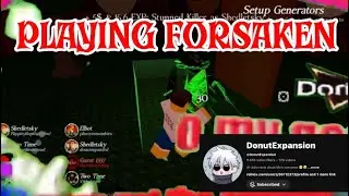  PLAYING FORSAKEN!!! (@DonutExpansion )