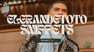 ELGRANDETOTO - UNRELEASED SNIPPETS 🔥🔥 ( PART 1 )