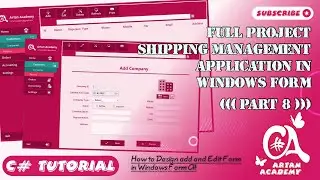 Part 8 C# Full Project Shipping Management Application | Design Add and Edit Form