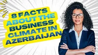 8 Features of the Company Incorporation in Azerbaijan