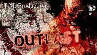 OUTLAST (horror movie / фильм ужасов) 2017 (ENG SUB)