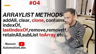 #4 -ArrayList Methods addAll, clear, clone, contains, indexOf, removeIf, retainAll, subList, toArray