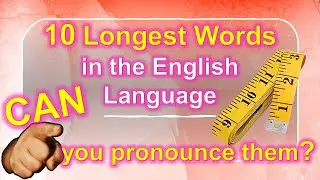 10 longest words in the English language | Can you pronounce them?