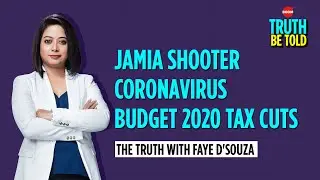 Jamia Shooter, Coronavirus And Budget 2020 Tax Cuts: The Truth With Faye D'souza