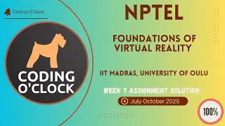 Foundations of Virtual Reality Week 7 QUIZ Solution July-October 2025 IIT Madras, University of Oulu