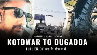 Kotdwar to dugadda ठंड के मौसम में 