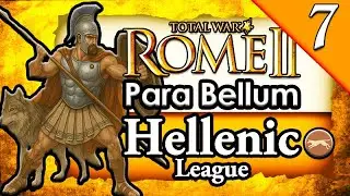 THE HELLENIC DREAM EMPIRE! 🏛️ Total War Rome 2: Para Bellum: Hellenic League Campaign Gameplay #7