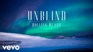 UNBLIND - Rolling Heads