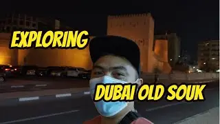 EXPLORING DUBAI OLD SOUK! | DUBAI OLD SOUK