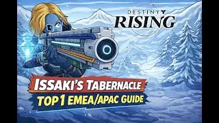 Destiny: Rising - Issaki&rsquo;s Tabernacle - Guide - Top 1 EMEA/APAC