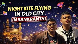 (In Nano Holidays) Night Kite Flying in Old City Hyderabad | Sankranthi Special 🪁