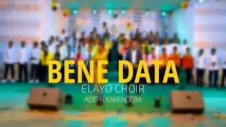 BENE DATA (Official video) II ELAYO Choir II ADEPR KARENGERA