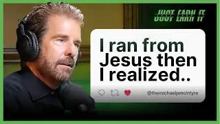 How Faith (Not Just Religion) Changed My Life |  @JustEarnItPodcast @MCINTYRE_INC
