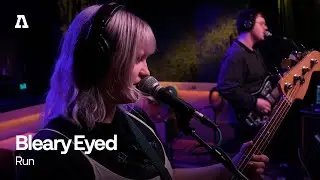 Bleary Eyed - Run | Audiotree Live