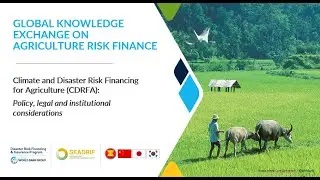 Webinar 1 - Disaster Risk Financing for Agriculture: Policy, Legal & Institutional Considerations
