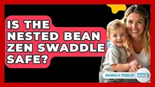 Is The Nested Bean Zen Swaddle Safe? - Raising A Toddler