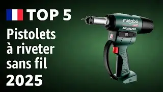TOP&mdash;5. Meilleurs pistolets &agrave; riveter sans fil. Test & Comparatif 2025