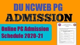 DU NCWEB PG ADMISSION 2020 || NCWEB PG ADMISSION SCHEDULE ||